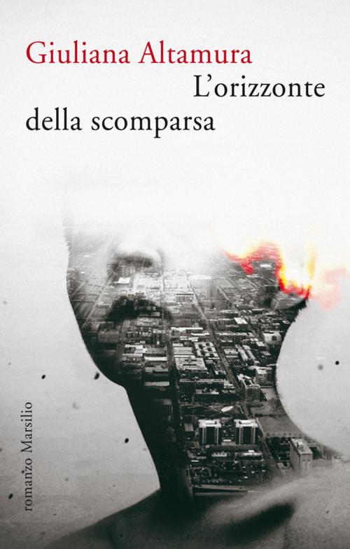 Cover of the book L'orizzonte della scomparsa by Giuliana Altamura, Marsilio