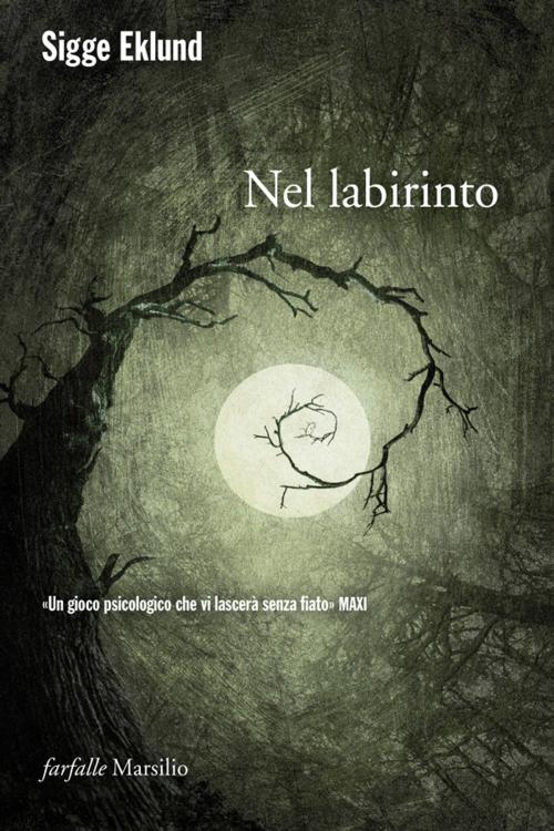 Cover of the book Nel labirinto by Sigge Eklund, Marsilio