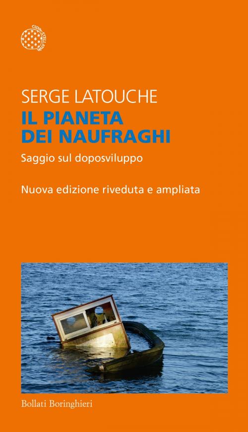 Cover of the book Il pianeta dei naufraghi by Serge Latouche, Bollati Boringhieri