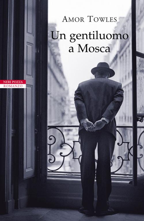 Cover of the book Un gentiluomo a Mosca by Amor Towles, Neri Pozza