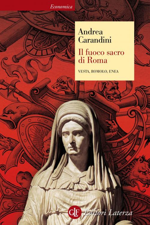 Cover of the book Il fuoco sacro di Roma by Andrea Carandini, Mattia Ippoliti, Editori Laterza
