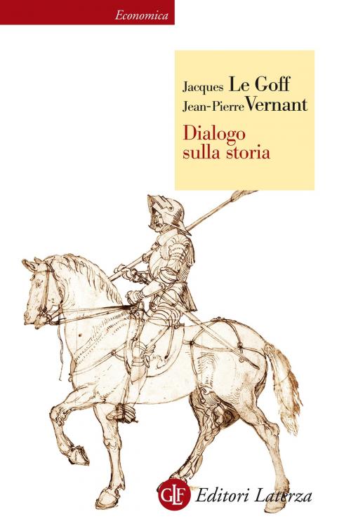Cover of the book Dialogo sulla storia by Jean-Pierre Vernant, Jacques Le Goff, Editori Laterza