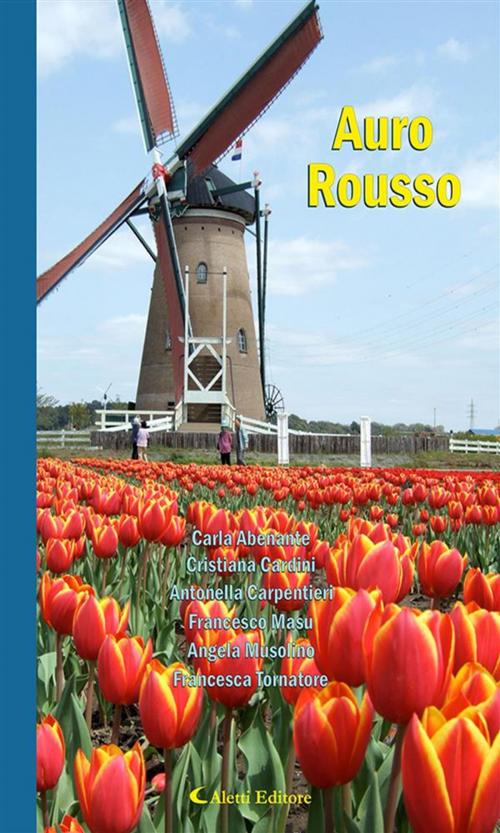 Cover of the book Auro Rousso by ANTOLOGIA AUTORI VARI, Aletti Editore