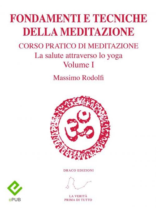 Cover of the book Fondamenti e Tecniche della Meditazione by Massimo Rodolfi, Draco Edizioni