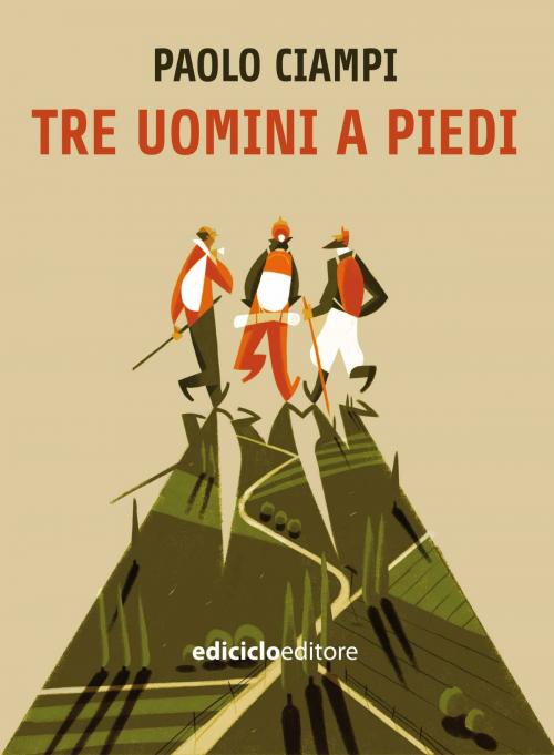 Cover of the book Tre uomini a piedi by Paolo Ciampi, Ediciclo