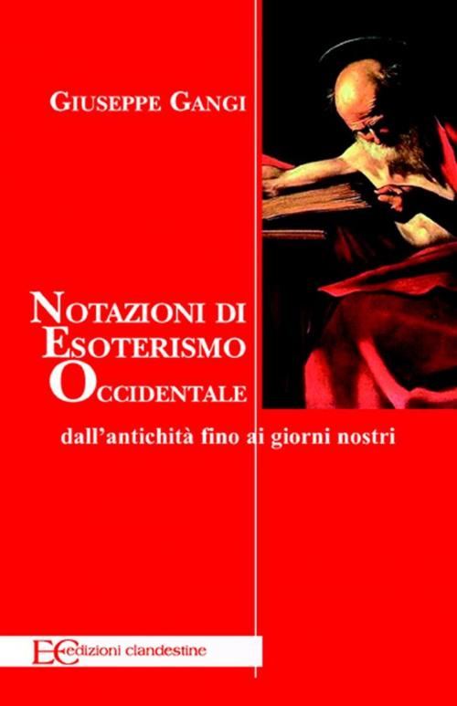 Cover of the book Notazioni di esoterismo occidentale by Giuseppe Gangi, Edizioni Clandestine