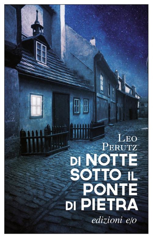 Cover of the book Di notte sotto il ponte di pietra by Leo Perutz, Edizioni e/o