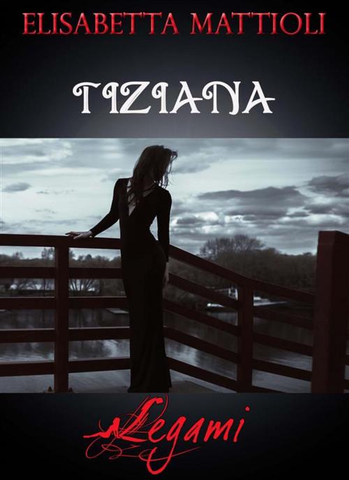 Cover of the book Tiziana by Elisabetta Mattioli, editrice GDS