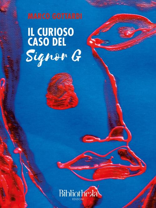 Cover of the book Il curioso caso del signor G by Marco Gottardi, Bibliotheka Edizioni