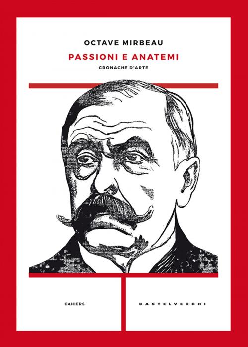 Cover of the book Passioni e anatemi by Octave Mirbeau, Castelvecchi
