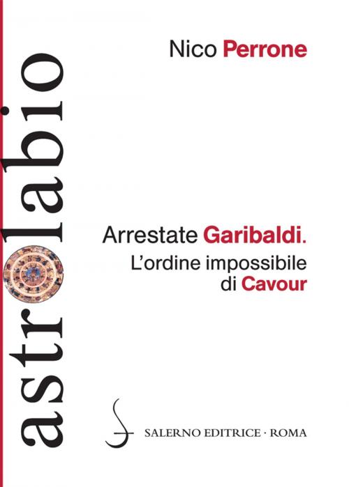 Cover of the book Arrestate Garibaldi by Nico Perrone, Salerno Editrice