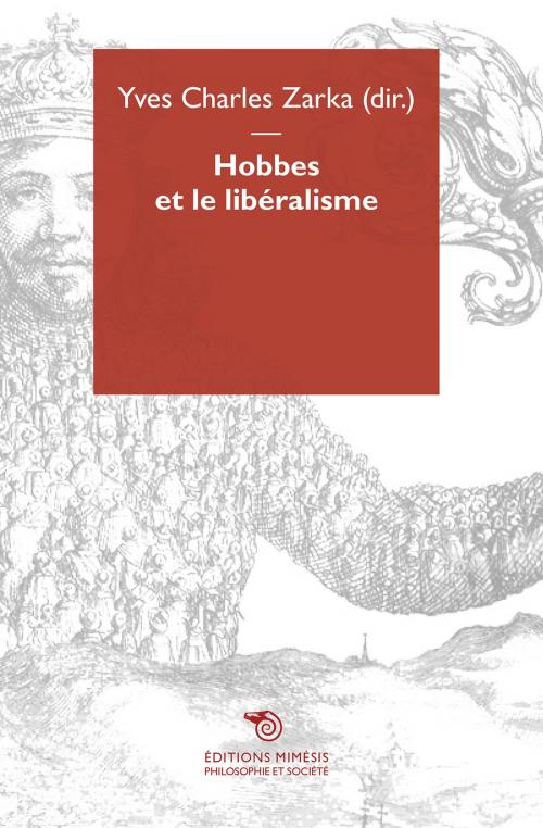 Cover of the book Hobbes et le libéralisme by Yves Charles Zarka, Éditions Mimésis