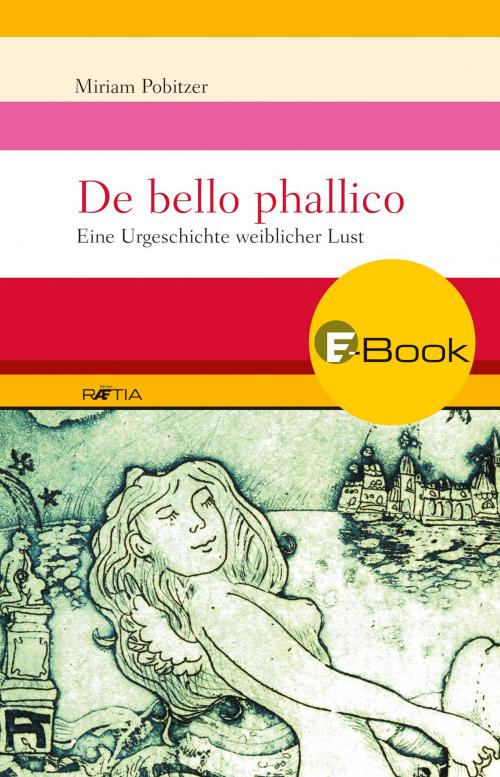 Cover of the book De bello phallico by Miriam Pobitzer, Edition Raetia