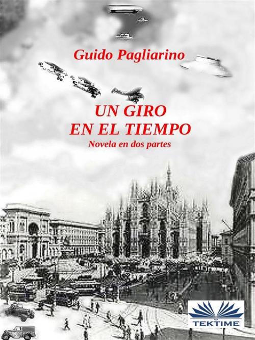 Cover of the book Un giro en el tiempo by Guido Pagliarino, Tektime