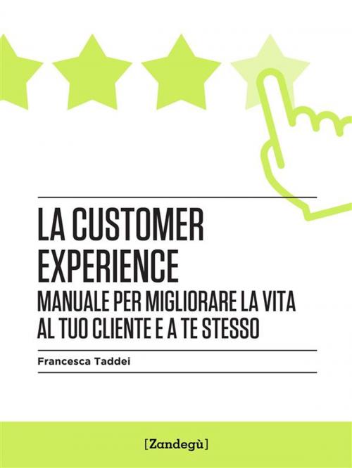 Cover of the book La customer experience by Francesca Taddei, Zandegù