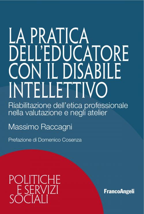 Cover of the book La pratica dell'educatore con disabile intellettivo by Massimo Raccagni, Franco Angeli Edizioni