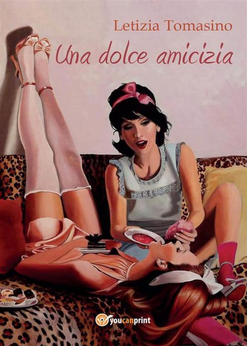 Cover of the book Una dolce amicizia by Letizia Tomasino, Youcanprint