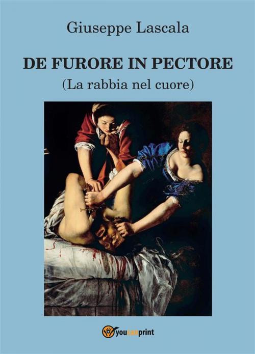 Cover of the book De furore in pectore by Giuseppe Lascala, Youcanprint