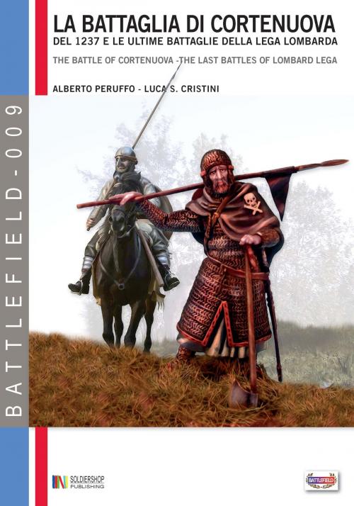 Cover of the book La battaglia di Cortenuova (1237) by Alberto Peruffo, Luca Stefano Cristini, Soldiershop