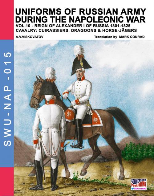 Cover of the book Uniforms of Russian army during the Napoleonic war - Vol. 10 by Aleksandr Vasilevich Viskovatov, Soldiershop