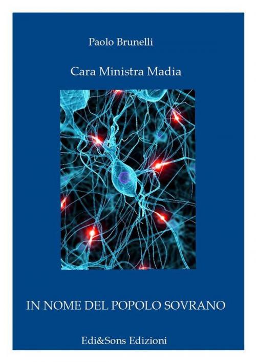 Cover of the book Cara Ministra Madia by Dottor Paolo Brunelli, Paolo Brunelli, Edi&Sons Edizioni