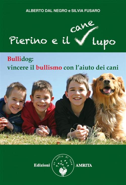 Cover of the book Pierino e il cane lupo by Alberto Dal Negro, Silvia Fusaro, Amrita Edizioni