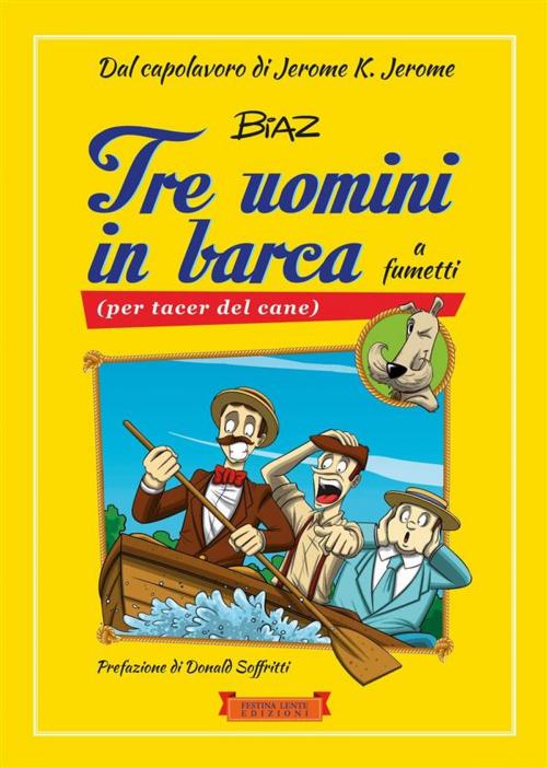 Cover of the book Tre uomini in barca a fumetti by Jerome K. Jerome, Biagio Panzani, Biaz, Festina Lente Edizioni