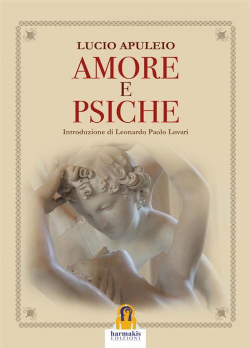 Cover of the book Amore e Psiche by Lucio Apuleio, Harmakis Edizioni