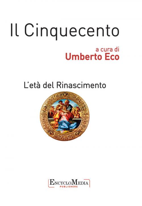 Cover of the book Il Cinquecento, L'età del Rinascimento by Umberto Eco, EncycloMedia Publishers