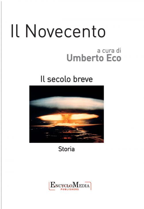 Cover of the book Il Novecento, storia by Umberto Eco, EncycloMedia Publishers