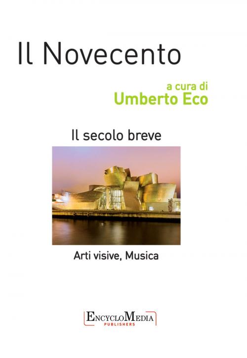 Cover of the book Il Novecento, arti visive e musica by Umberto Eco, EncycloMedia Publishers