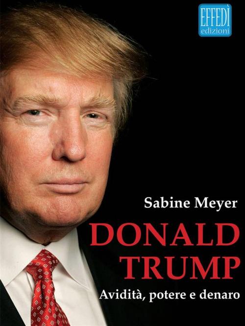 Cover of the book Donald Trump by Sabine Meyer, Edizioni Effedì