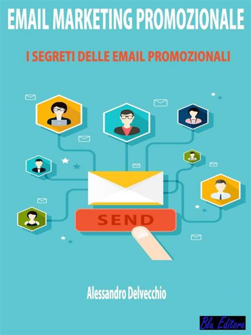 Cover of the book Email marketing Promozionale by Alessandro Delvecchio, Blu Editore