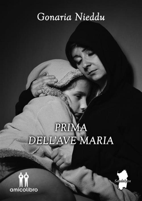 Cover of the book Prima dell'Ave Maria by Gonaria Nieddu, Amico Libro