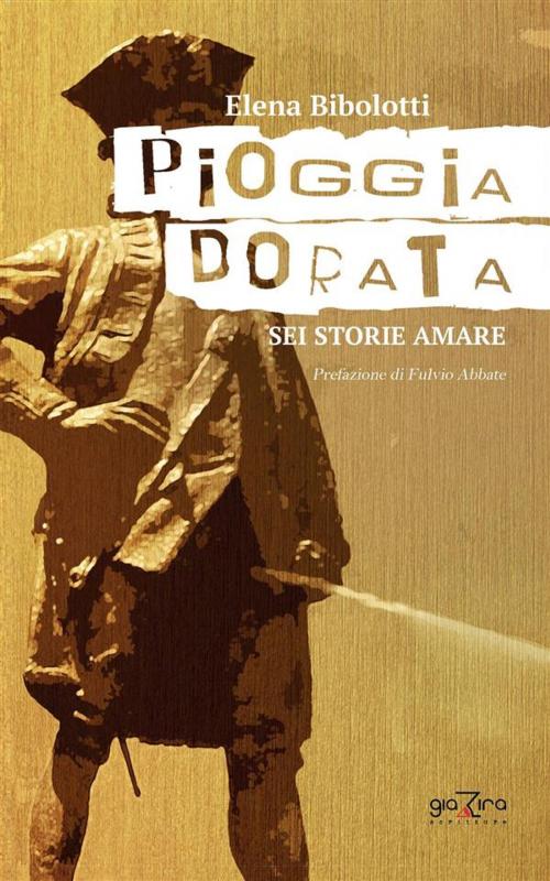 Cover of the book Pioggia dorata by elena bibolotti, Giazira scritture