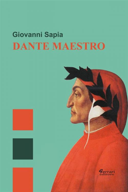 Cover of the book Dante Maestro by Giovanni Sapia, Ferrari Editore