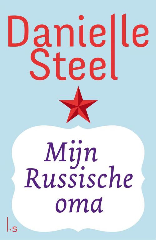Cover of the book Mijn Russische oma by Danielle Steel, Luitingh-Sijthoff B.V., Uitgeverij