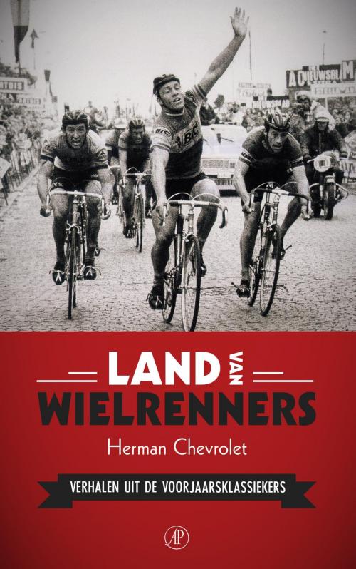 Cover of the book Land van wielrenners by Herman Chevrolet, Singel Uitgeverijen