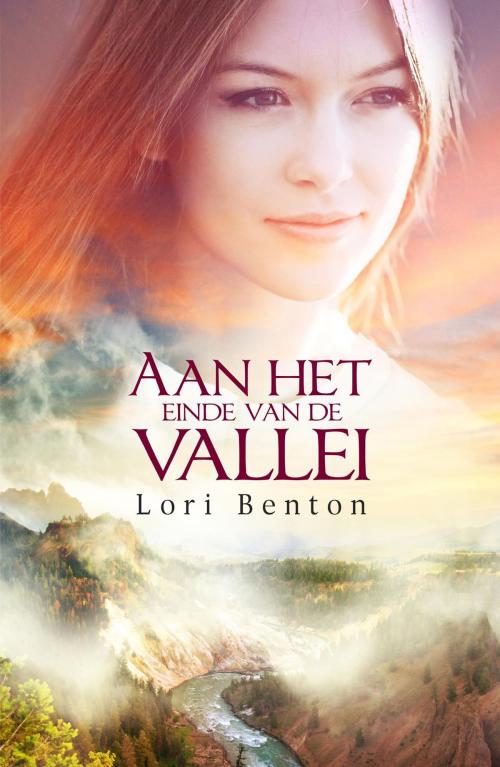 Cover of the book Aan het einde van de vallei by Lori Benton, VBK Media