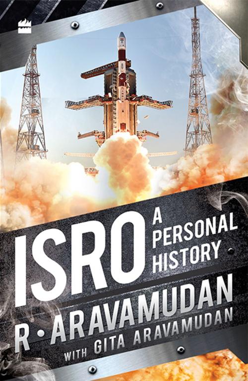 Cover of the book ISRO: A Personal History by R. Aravamudan, Gita Aravamudan, HarperCollins Publishers India