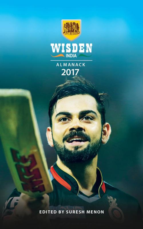 Cover of the book Wisden India Almanack 2017 by Mr Suresh Menon, Bloomsbury Publishing