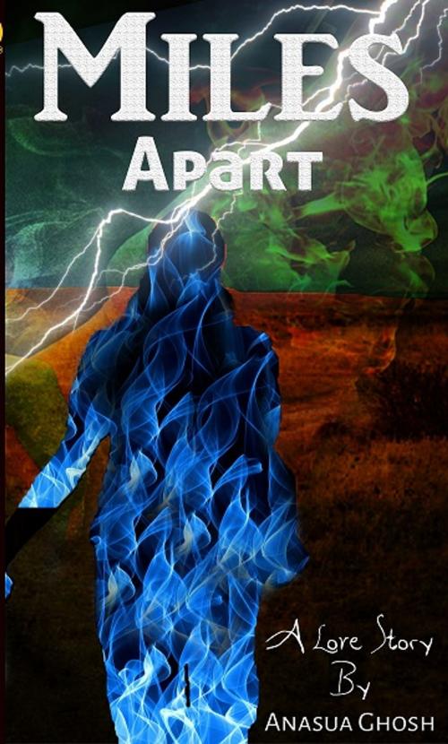 Cover of the book MILES APART by Anasua Ghosh, onlinegatha