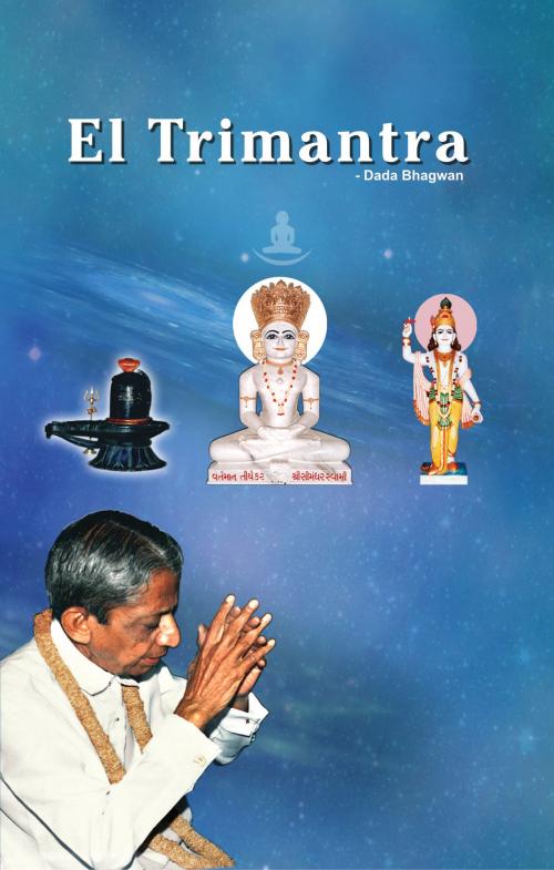Cover of the book El Trimantra (In Spanish) by Dada Bhagwan, Deepakbhai Desai, Dada Bhagwan Aradhana Trust