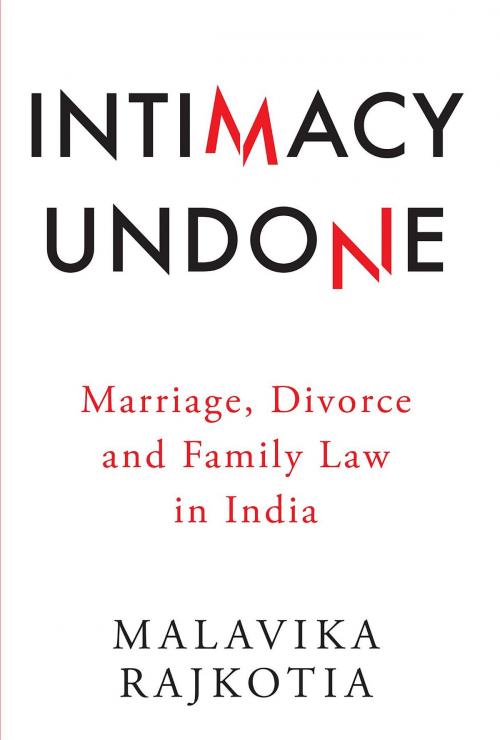 Cover of the book Intimacy Undone by Malavika Rajkotia, Speaking Tiger Publishing Pvt Ltd