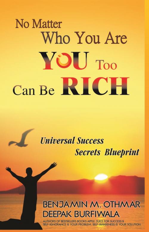 Cover of the book No Matter Who You Are, You Too Can be Rich by Benjamin Othmar, Deepak Burfiwala, VIJ Books (India) PVT Ltd