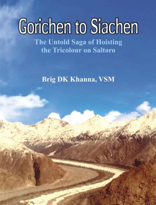 Cover of the book Gorichen to Siachen by D K Khanna, VIJ Books (India) PVT Ltd