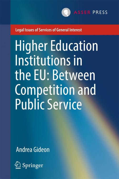 Cover of the book Higher Education Institutions in the EU: Between Competition and Public Service by Andrea Gideon, T.M.C. Asser Press