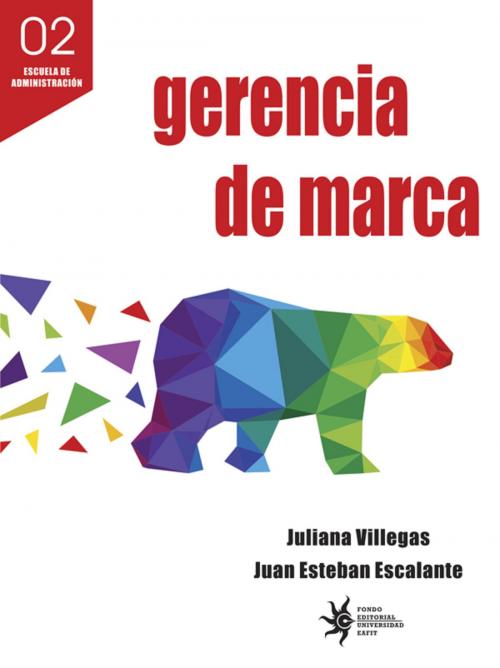 Cover of the book Gerencia de marca by Juliana Villegas, Juan Esteban Escalante, Universidad EAFIT