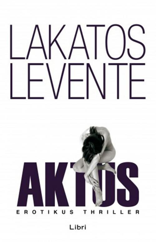 Cover of the book Aktus by Lakatos Levente, PublishDrive