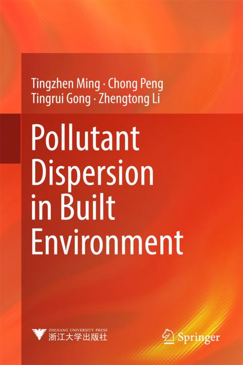 Cover of the book Pollutant Dispersion in Built Environment by Tingrui Gong, Tingzhen Ming, Chong Peng, Zhengtong Li, Springer Singapore